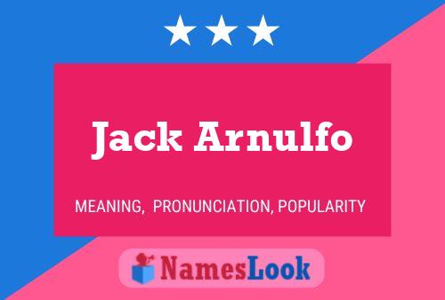 Jack Arnulfo Name Poster