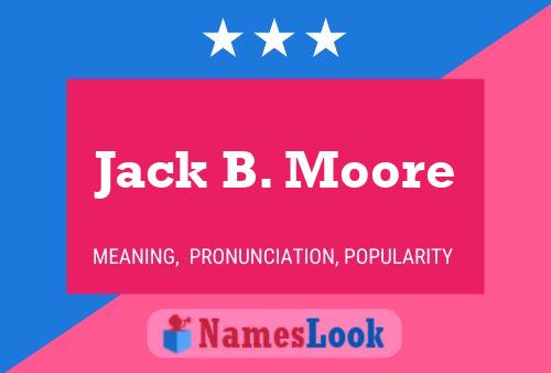 Jack B. Moore Name Poster