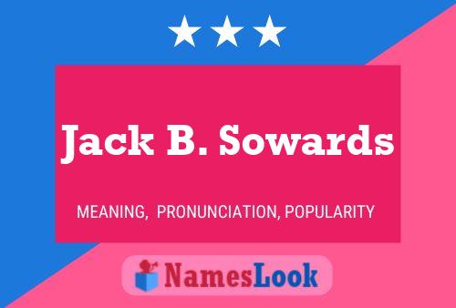 Jack B. Sowards Name Poster