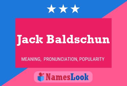 Jack Baldschun Name Poster