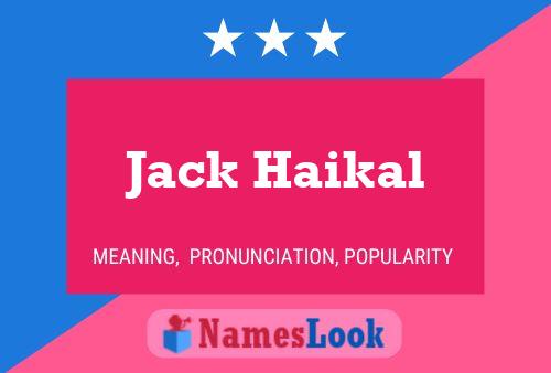 Jack Haikal Name Poster