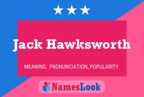 Jack Hawksworth Name Poster