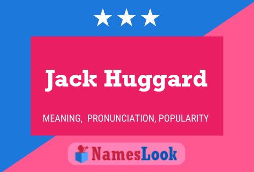 Jack Huggard Name Poster