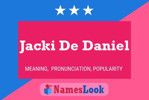 Jacki De Daniel Name Poster