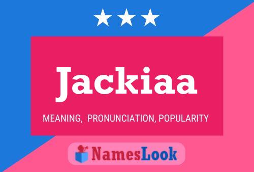 Jackiaa Name Poster