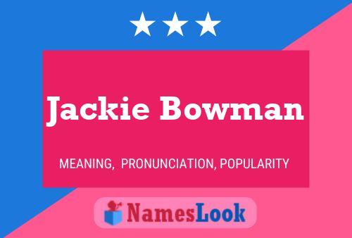 Jackie Bowman Name Poster