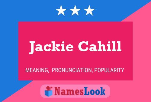 Jackie Cahill Name Poster