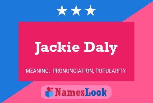 Jackie Daly Name Poster