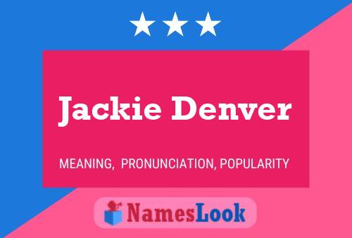 Jackie Denver Name Poster