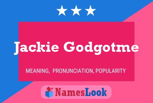 Jackie Godgotme Name Poster