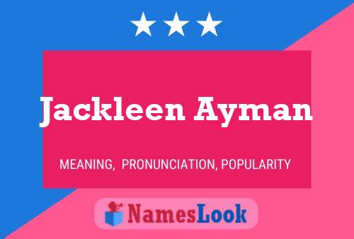 Jackleen Ayman Name Poster