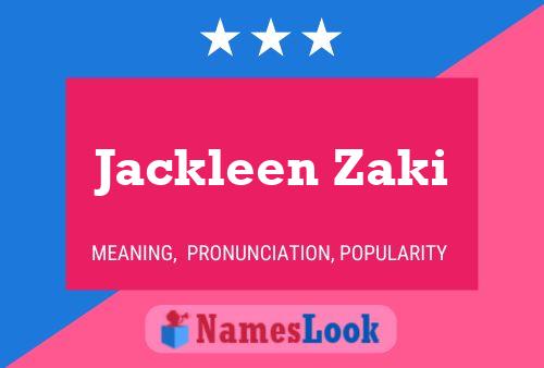 Jackleen Zaki Name Poster