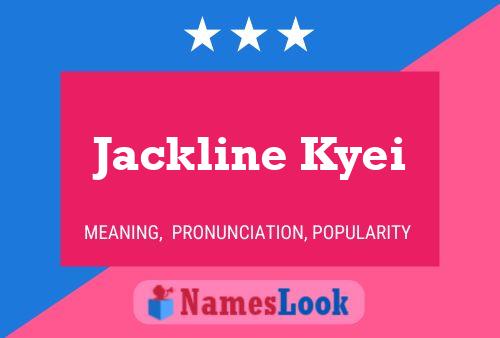 Jackline Kyei Name Poster