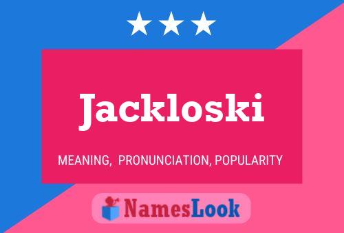 Jackloski Name Poster