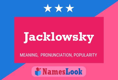 Jacklowsky Name Poster