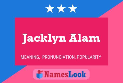 Jacklyn Alam Name Poster