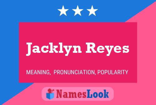 Jacklyn Reyes Name Poster