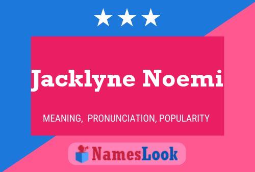 Jacklyne Noemi Name Poster