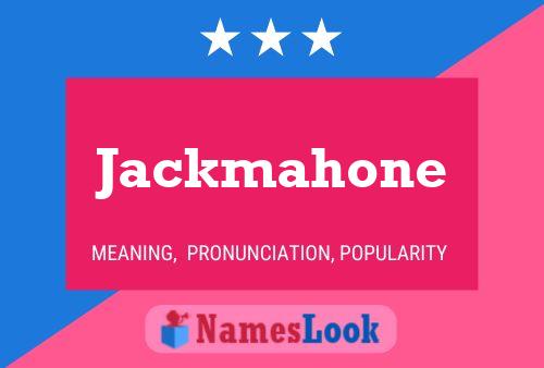 Jackmahone Name Poster