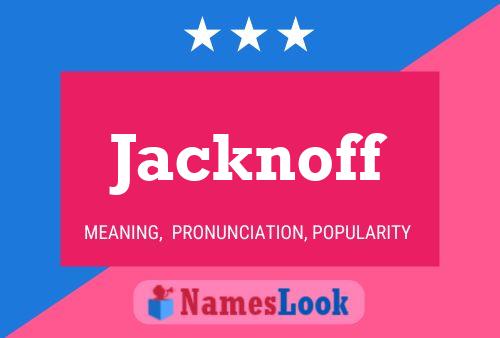 Jacknoff Name Poster