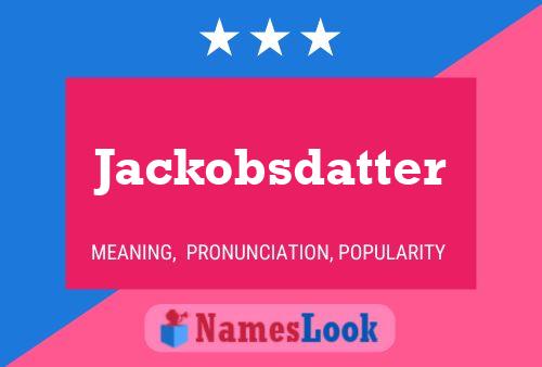 Jackobsdatter Name Poster