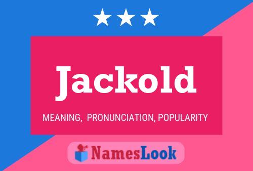 Jackold Name Poster