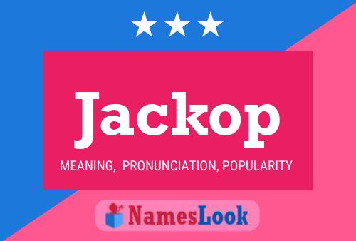 Jackop Name Poster