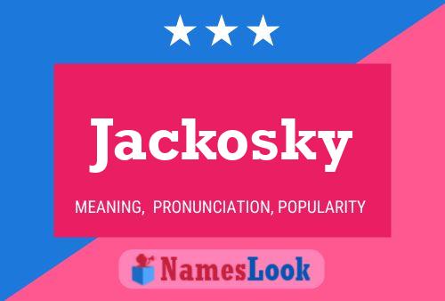 Jackosky Name Poster