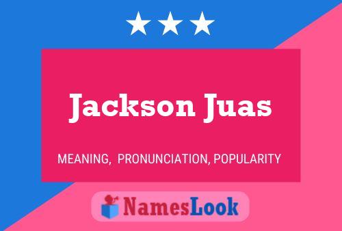 Jackson Juas Name Poster