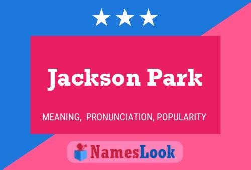 Jackson Park Name Poster