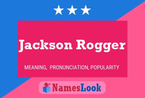 Jackson Rogger Name Poster