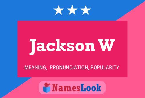 Jackson W Name Poster