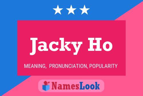 Jacky Ho Name Poster