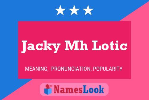 Jacky Mh Lotic Name Poster