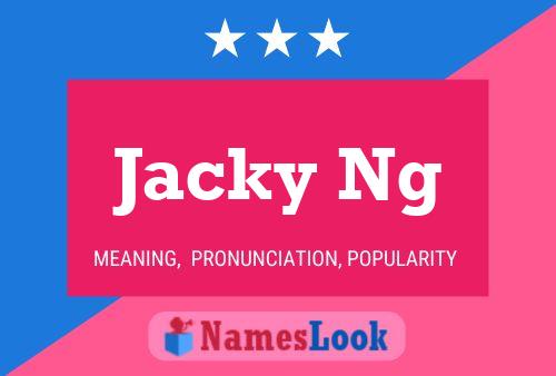 Jacky Ng Name Poster