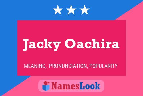 Jacky Oachira Name Poster