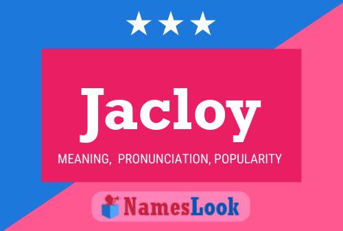 Jacloy Name Poster