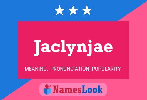 Jaclynjae Name Poster