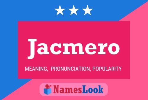 Jacmero Name Poster