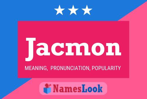 Jacmon Name Poster