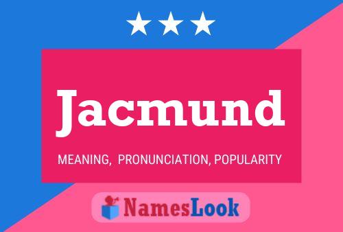 Jacmund Name Poster