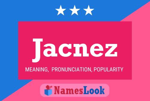 Jacnez Name Poster