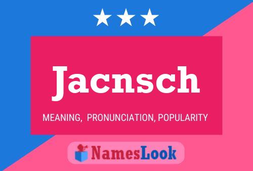 Jacnsch Name Poster