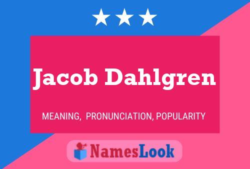 Jacob Dahlgren Name Poster