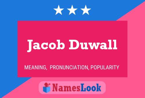 Jacob Duwall Name Poster