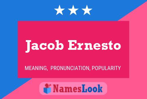 Jacob Ernesto Name Poster