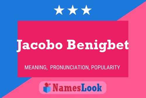 Jacobo Benigbet Name Poster