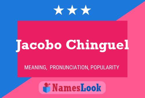 Jacobo Chinguel Name Poster