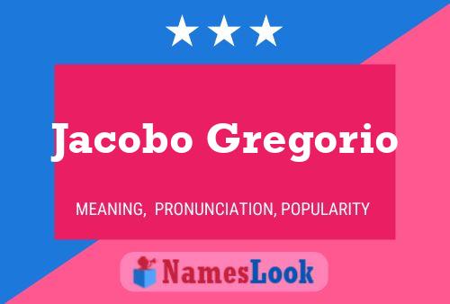 Jacobo Gregorio Name Poster