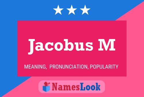 Jacobus M Name Poster